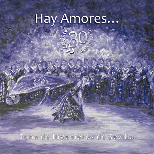 Portada del disco "Hay amores" de la Tuna de Ingenieros de Sevilla